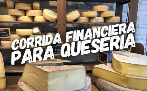 Corrida Financiera para Queseria