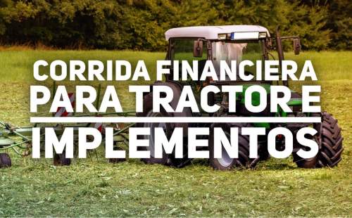 Corrida Financiera para Tractor e Implementos Agrícolas