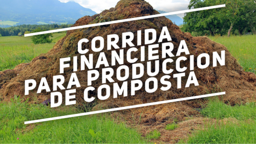Corrida Financiera para Producción de Composta