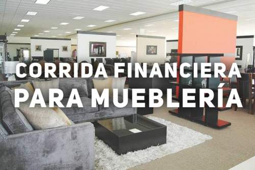 Corrida Financiera para Muebleria