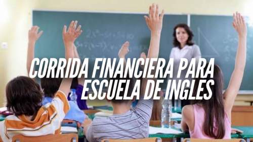 Corrida Financiera para Escuela de Inglés