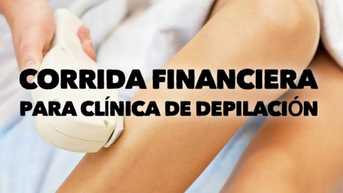 Corrida Financiera para Clínica de Depilación