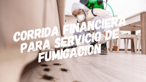 Corrida Financiera para Servicio de Fumigación