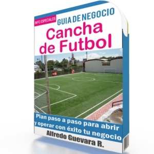 Como Iniciar una Cancha de Futbol - Guía de Negocio