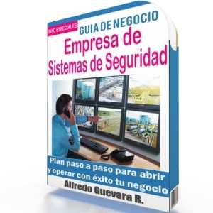 Como Abrir una Empresa de Sistemas de Seguridad - Guía de Negocio