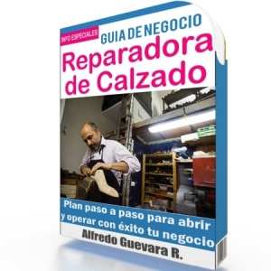 Como Abrir una Reparadora de Calzado - Guía de Negocio