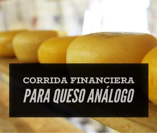 Corrida Financiera Para Queso Análogo
