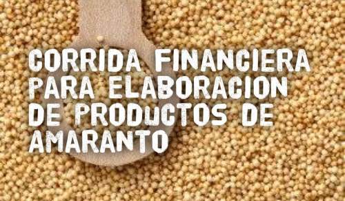 Corrida Financiera para Elaboración de Productos de Amaranto