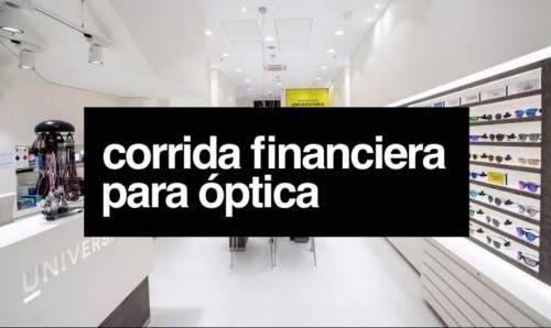 Corrida Financiera para Óptica