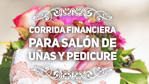 Corrida Financiera para Salon de Uñas y Pedicure