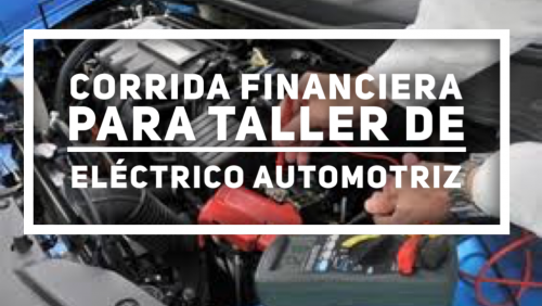Corrida Financiera para Taller Eléctrico Automotriz