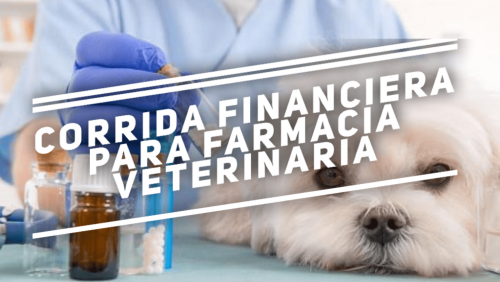 Corrida Financiera para Farmacia Veterinaria