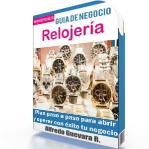 Como Abrir una Relojería - Guía de Negocio